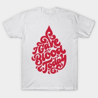 I Gave Blood Today T-Shirt